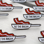 Load image into Gallery viewer, PPPPPINS - Be The Bacon

